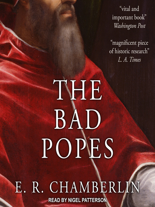 Title details for The Bad Popes by E.R. Chamberlin - Wait list